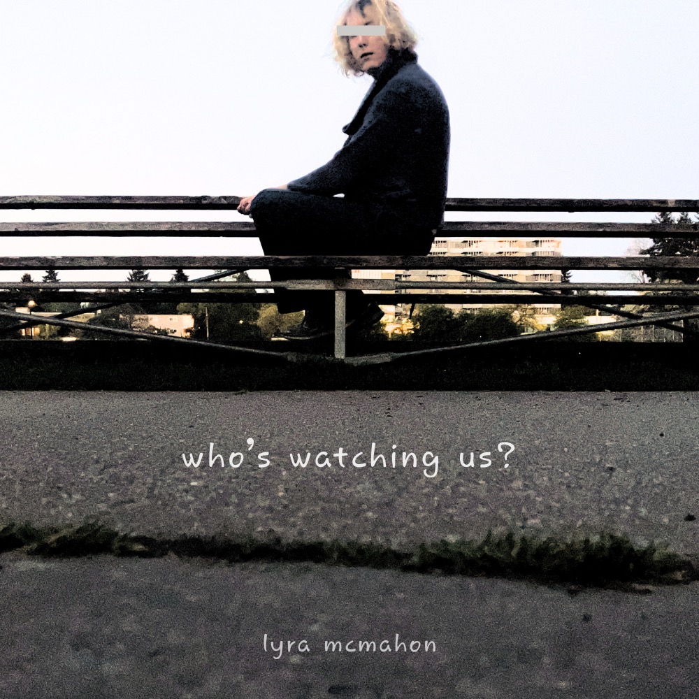 Artwork for the mixtape "who's watching us?" by Lyra McMahon